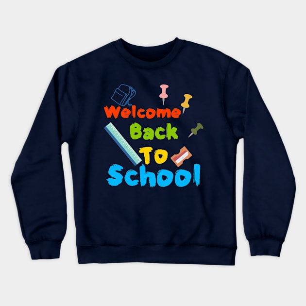 Welcome back to school Crewneck Sweatshirt by ZSAMSTORE